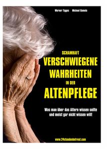 Schamhaft verschwiegene Wahrheiten in der Altenpflege (Cover: Werbetherapeut)