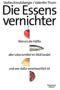 Essensvernichter: Müll-Irrsinn braucht breite Debatte (Bild: Kiepenheuer&Witsch)