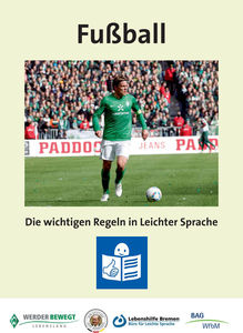 Fußball in Leichter Sprache (Copyright: Lebenshilfe Bremen/Werder Bremen) 