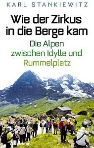 Alpen: Goldgrube des Tourismus am Kapazitätslimit (Foto: oekom Verlag)