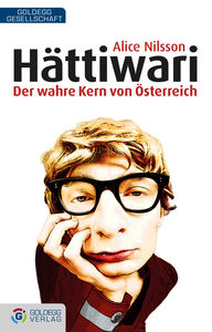 Hättiwari - Der wahre Kern von Österreich (Goldegg Verlag)