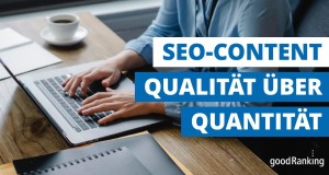 SEO-Content: Qualität über Quantität (Bild: goodRanking)