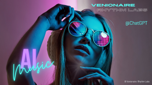 AI Music: Venionaire Rhythm Labs